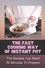 The Fast Cooking Way Of Instant Pot