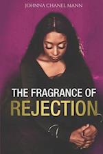 The Fragrance of Rejection