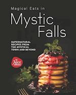 Magical Eats in Mystic Falls: Supernatural Recipes from the Mystical Town and Beyond 