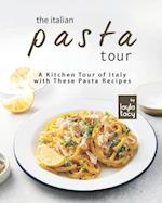 The Italian Pasta Tour: A Kitchen Tour of Italy with These Pasta Recipes 