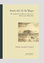 Antes del 25 de Mayo