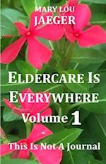 Eldercare Is Everywhere: This Is Not A Journal 