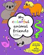 My colorful animal friends - for children aged 5 and above: with more than 60 animals to color 