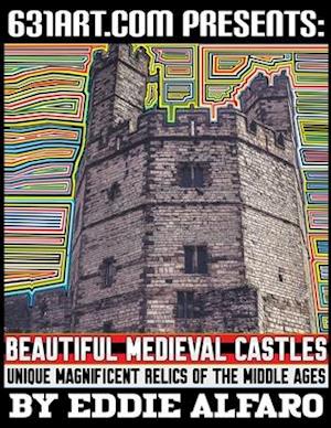 Beautiful Medieval Castles: Unique Magnificent Relics of the Middle Ages