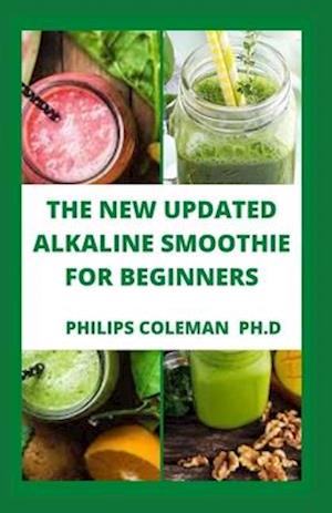 THE NEW UPDATED ALKALINE SMOOTHIE FOR BEGINNERS