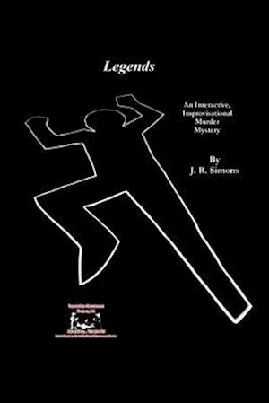 Legends: An Interactive Improvisational Murder Mystery