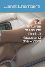 The Adventures of Maude Book 3 (Maude and the Virgin) 