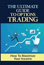The Ultimate Guide To Options Trading