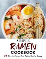 Simple Ramen Cookbook : 90 Classic Ramen And Asian Noodle Soups 