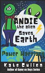 Andie the Alien Saves Earth : Power Warriors 