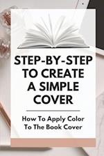 Step-By-Step To Create A Simple Cover