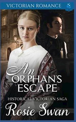 An Orphan's Escape: Historical Victorian Saga
