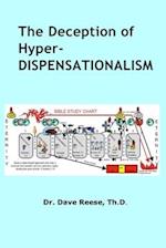 The Deception of Hyper-dispensationalism 