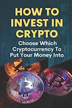 How To Invest In Crypto