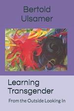 Learning Transgender: From the Outside Looking In 