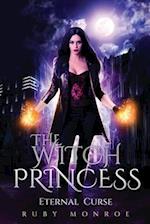 The Witch Princess Eternal Curse: A Witch Romance 