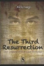 The Third Resurrection: The Legacy Of The Last Templar 