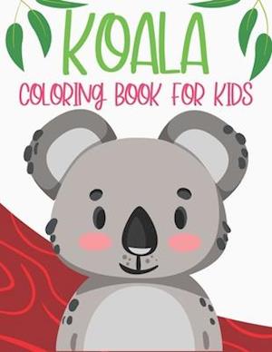 Koala Coloring Book For Kids: Large Koala Coloring Book