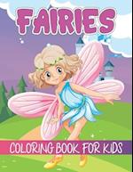 Fairies Coloring Book For Kids: Coloring Book filled with Fairies designs 