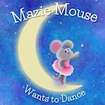 Mazie Mouse Wants to Dance 