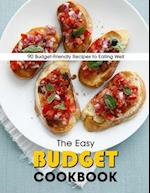 The Easy Budget Cookbook: 90 Budget-Friendly Recipes to Eating Well 