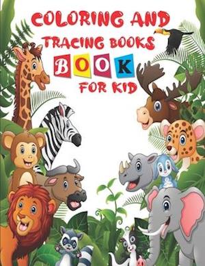 Coloring and Tracing Books for Kid: To Alphabet writing and practice for children aged 2-5 years