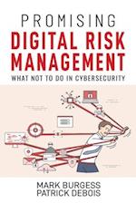 Promising Digital Risk Management: What not to do in Cybersecurity 