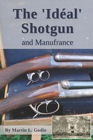 The Idéal Shotgun: and Manufrance