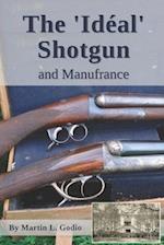 The Idéal Shotgun: and Manufrance 