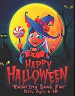 Happy Halloween Coloring Book For Kids Ages 6-10: A Fun Halloween Coloring Book Gift for Children 