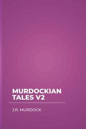 Murdockian Tales V2