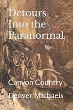 Detours Into the Paranormal: Canyon Country 