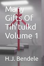 Many Gifts Of Tih'tulkd Volume 1 