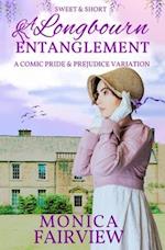 A Longbourn Entanglement: A Short and Sweet Pride and Prejudice Variation 