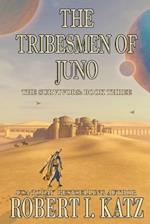 The Tribesmen of Juno: The Survivors: Book Three 