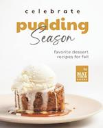 Celebrate Pudding Season: Favorite Dessert Recipes for Fall 