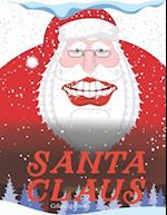 Santa Claus Coloring Book: Packed to the Brim with Awesome Santa Claus Designs! 