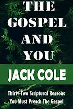 The Gospel and You: Thirty-Two Scriptural Reasons You Must Preach the Gospel 