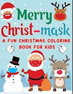 merry Christmask: a fun Christmas coloring book for kids 