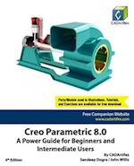 Creo Parametric 8.0: A Power Guide for Beginners and Intermediate Users 