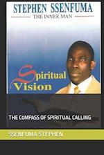 SPIRITUAL VISION: THE C0MPASS OF SPIRITUAL CALLING 