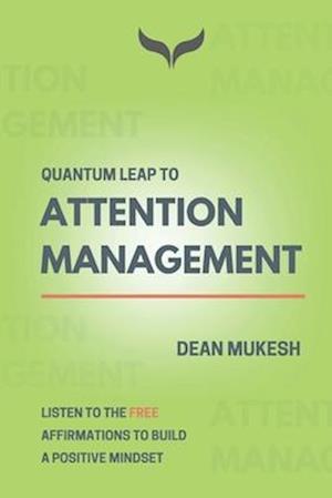 QUANTUM LEAP TO ATTENTION MANAGEMENT