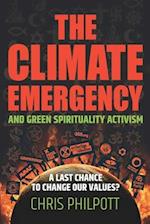 The Climate Emergency and Green Spirituality Activism: A last chance to change our values? 