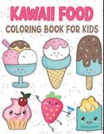 Kawaii Food Coloring Book for kids: Cute Kawaii Food Coloring Pages 