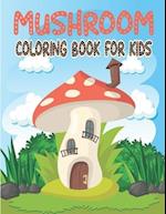 Mushroom Coloring Book For Kids: Coloring Book filled with Mushroom designs 