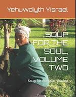 SOUP FOR THE SOUL, VOLUME TWO: Soup for the soul, Volume 