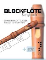 Blockflöte Songbook - 30 Weihnachtslieder für Sopran- oder Tenorblockflöte