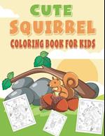 Cute Squirrel Coloring Book For Kids: fantastic and terrific Squirrel Coloring Book For Kids 