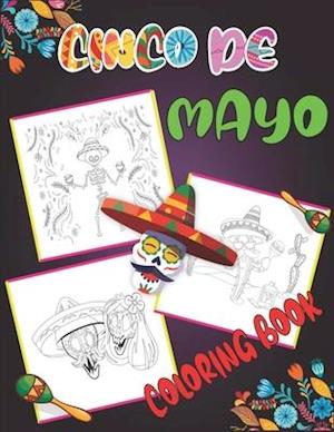 Cinco De Mayo Coloring Book : Children's Book for Coloring Mexican Culture