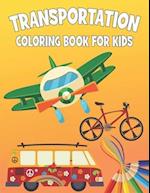 Transportation Coloring Book For Kids: Coloring Book filled with Transportation designs 